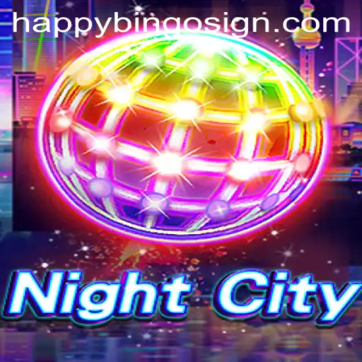 Exploring the Exciting World of NightCity: A Comprehensive Guide to HappyBingo